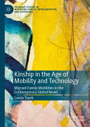 Kinship in the age of mobility and technology : migrant family mobilities in the contemporary global novel /