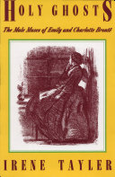 Holy ghosts : the male muses of Emily and Charlotte Brontë /