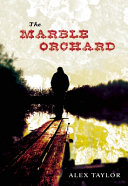 The marble orchard : a novel /
