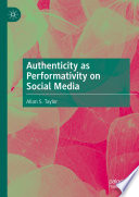 Authenticity as Performativity on Social Media /