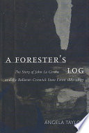A forester's log : the story of John La Gerche and the Ballarat-Creswick State Forest, 1882-1897 /