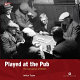 Played at the pub : the pub games of Britain /