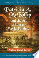 Patricia A. McKillip and the art of fantasy world-building /