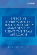 Effective environmental, health and safety management using the team approach /