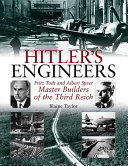 Hitler's engineers : Fritz Todt and Albert Speer-- master builders of the Third Reich /