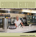 Counter culture : the American coffee shop waitress /