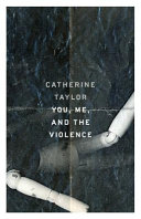 You, me, and the violence /