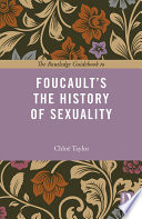 The Routledge guidebook to Foucault's The history of sexuality /