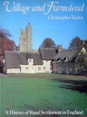 Village and farmstead : a history of rural settlement in England /