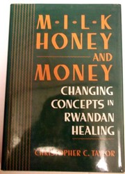 Milk, honey, and money : changing concepts in Rwandan healing /