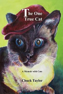 The one true cat : a memoir with cats /