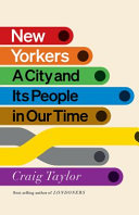 New Yorkers : a city and its people in our time /