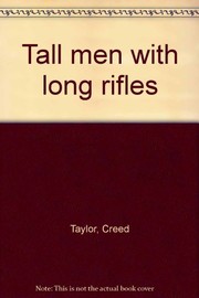 Tall men with long rifles /