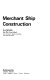 Merchant ship construction /