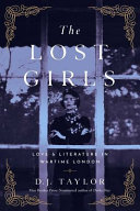 The lost girls : love & literature in wartime London /