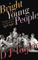 Bright young people : the rise and fall of a generation 1918-1939 /