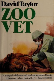 Zoo vet : adventures of a wild animal doctor /