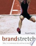 Brand stretch : why 1 in 2 extensions fail and how to beat the odds : a brandgym workout /
