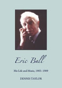 Eric Ball : his life and music, 1903-1989 /