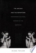 The archive and the repertoire : performing cultural memory in the Americas /