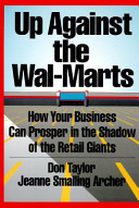 Up against the Wal-Marts : how your business can prosper in the shadow of the retail giants /