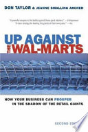 Up against the Wal-Marts : how your business can prosper in the shadow of the retail giants /