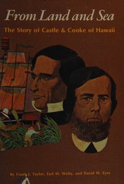 From land and sea : the story of Castle & Cooke of Hawaii /