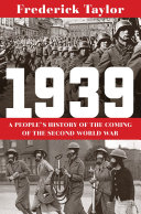 1939 : a people's history of the coming of World War II /