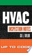 HVAC inspection notes : inspecting commercial, industrial, and residential construction /