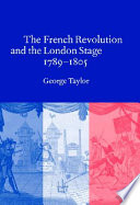 The French Revolution and the London stage, 1789-1805 /