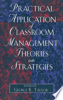 Practical application of classroom management theories into strategies /