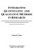 Integrating quantitative and qualitative methods in research /