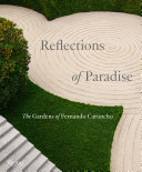 Reflections of paradise : the gardens of Fernando Caruncho /