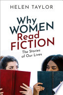 Why women read fiction : the stories of our lives /