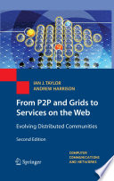 From P2P and grids to services on the web : evolving distributed communities.