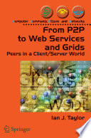 From P2P to Web services and grids : peers in a client/server world /