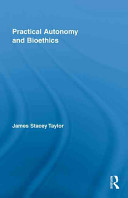 Practical autonomy and bioethics /