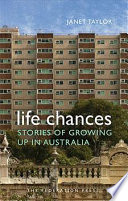 Life Chances : Stories of Growing Up in Australia /