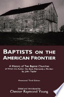 Baptists on the American frontier : a history of ten Baptist churches of which the author has been alternately a member /