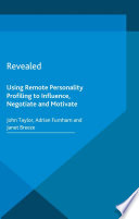 Revealed : using remote personality profiling to influence, negotiate and motivate /