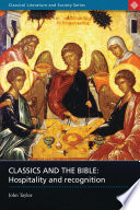 Classics and the Bible : hospitality and recognition /