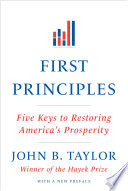 First principles : five keys to restoring America's prosperity /