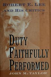 Duty faithfully performed : Robert E. Lee and his critics /