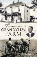 Truman's Grandview farm /