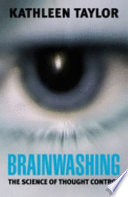 Brainwashing : the dream of mind control /