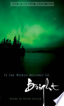 If the world becomes so bright : poems /