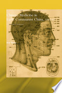 Chinese medicine in early communist China, 1945-63 : a medicine of revolution /