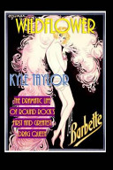Wildflower : the dramatic life of Barbette--Round Rock's first and greatest drag queen /