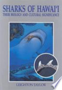 Sharks of Hawaii : their biology and cultural significance /