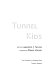 Tunnel kids /